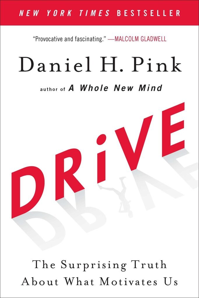 Drive , Drive book by Daniel H. Pink.