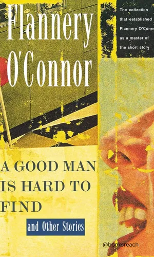 A Good Man is Hard to Find and Other Stories