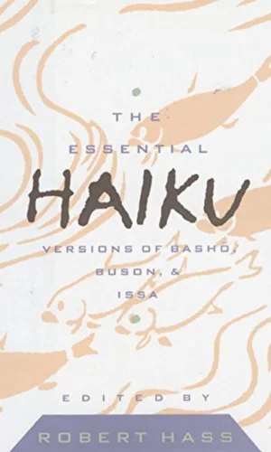 The Essential Haiku: Versions of Basho, Buson, and Issa
