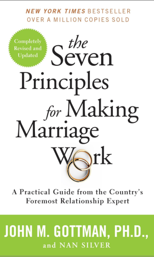 The Seven Principles for Making Marriage Work